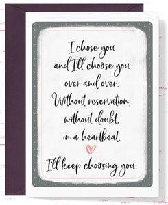 Valentine's Day Card , I Chose You Card for Her, Husband or Wife, Card for Boyfriend or Girlfriend Sentimental Anniversary (AC1266)