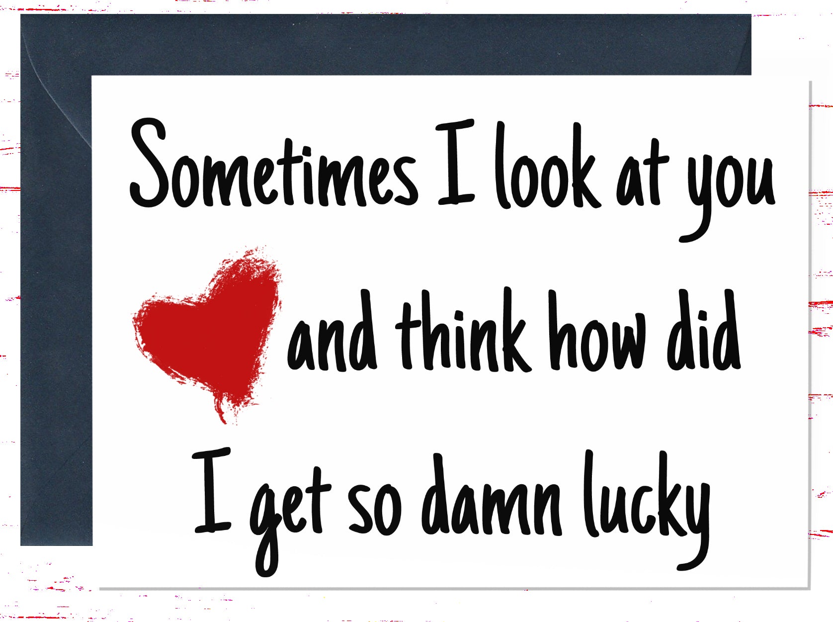 Sometimes I look at you and think Card for Boyfriend, Husband, Wife, Girlfriend, Thinking of you, Valentine's Day, Birthday, Anniversary Card (AC1019)
